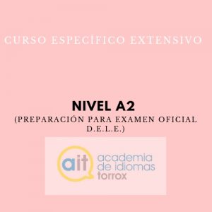 Curso Específico Extensivo Nivel A2 (Preparación para examen oficial D.E.L.E.)